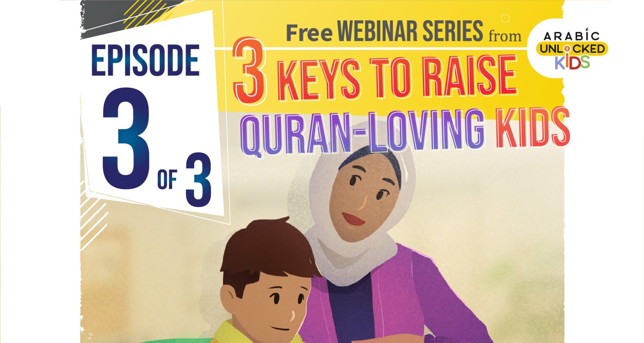 3 Keys to Raise Quran-Loving Kids (Part 3 of 3)